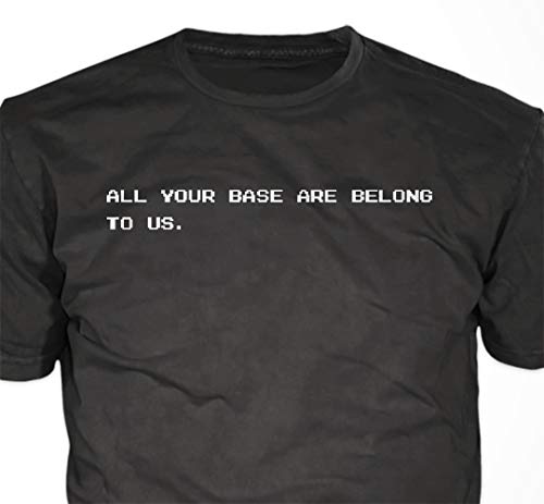 All Your Base Are Belong To Us - Classic Video Game T-Shirt