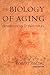 Biology of Aging: Observations and Principles -  Arking, Robert, Hardcover