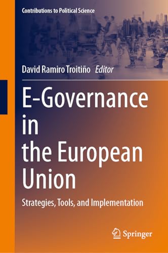 E-Governance in the European Union: Strategies, Tools, and Implementation (Contributions to Political Science)