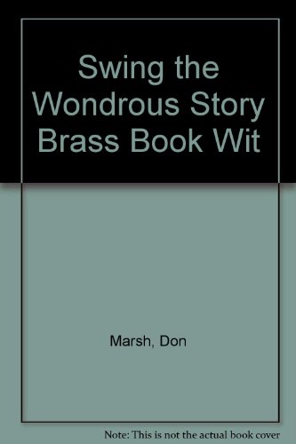 Swing the Wondrous Story Brass Book Wit 0633090220 Book Cover