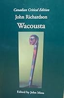 Wacousta : A Critical Edition 1896133053 Book Cover