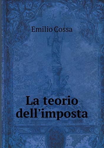 La teorio dell'imposta [Italian] 5519300488 Book Cover