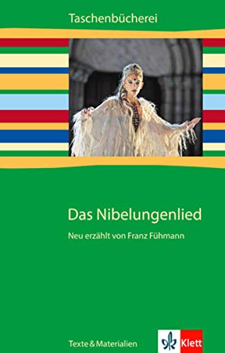Das Nibelungenlied. Neu erzählt von Franz Fühmann: Klasse 7/8: Ab 7./8. Schuljahr (Taschenbüchere Das Nibelungenlied. Neu erzählt von Franz Fühmann: Klasse 7/8: Ab 7./8. Schuljahr (Taschenbüchere