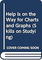 Help Is on the Way for Charts and Graphs (Skills on Studying) 0516032410 Book Cover