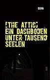  The Attic: Ein Dachboden unter tausend Seelen (German Edition)