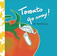 Tomato go away! B0F5J552Q7 Book Cover