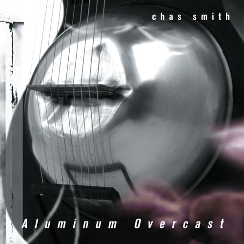 Aluminum Overcast [Audio CD] Chas Smith; C. Smith; Oja Fin and Anon