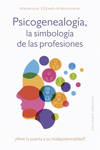 Portada de Psicogenealogía, la simbología de las profesiones: ¡Abre la puerta a tu multipotencialidad!