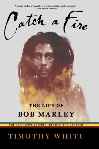 Catch a Fire: The Life of Bob Marley Catch a Fire: The Life of Bob Marley