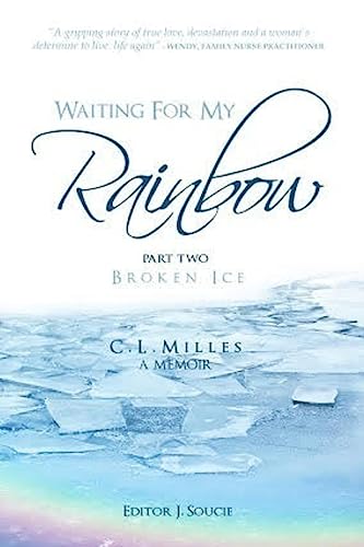 Waiting for My Rainbow: Broken Ice
