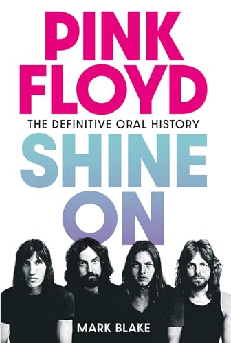 Pink Floyd: Shine On: The Definitive Oral History - image 1