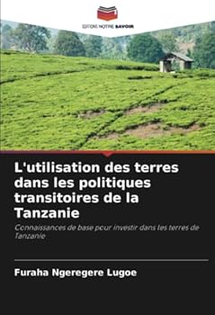 L'utilisation des terres dans les politiques transitoires de la Tanzanie: Connaissances de base pour investir dans les terres de Tanzanie