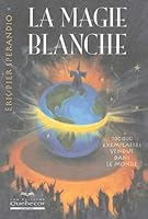 La magie blanche 2764008813 Book Cover