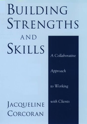 Building Strengths and Skills: A Collaborative Approach to Working with Clients