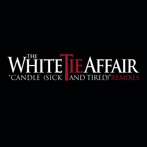 Candle (Sick And Tired) The White Tie Affair Digital Music