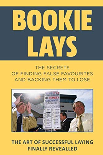 Bookie Lays: The Art Of Laying False Priced Favourites