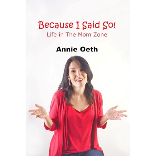 Because I Said So! by Annie Oeth episode artwork