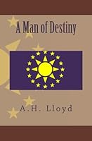 A Man of Destiny 1540709965 Book Cover