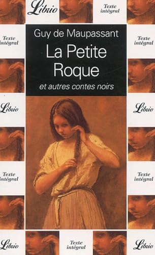 LA PETITE ROQUE ET AUTRES CONTES NOIRS Maupassant, Guy De