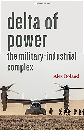 Delta of Power: The Military-Industrial Complex (Technology in Motion)