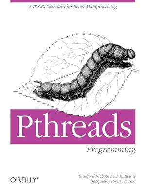 PThreads Programming: A POSIX Standard for Better Multiprocessing