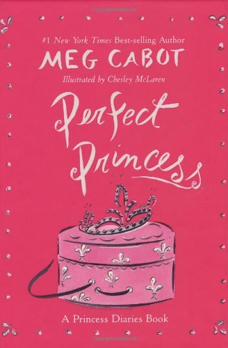 Perfect Princess: A Clever Royal Picture Book About Real and Fictional Princesses of the World (The Princess Diaries)