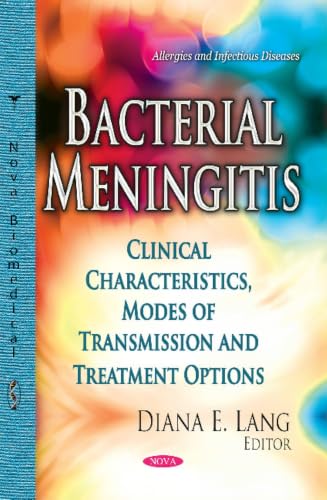 Bacterial Meningitis: Clinical Characteristics, Modes of Transmission and Treatment Options (Allergies and Infectious Diseases)