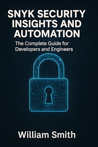 Snyk Security Insights and Automation: The Complete Guide for Developers and Engineers