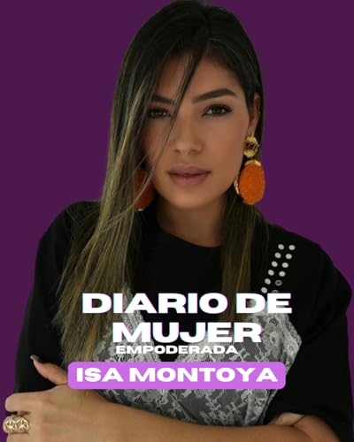 De divorciarme, enfrentar crisis a ser una emprearia exitosa, con Isa Montoya