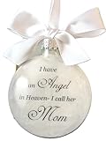 Mom Memorial Sympathy Gift Mother Loss I have an Angel in Heaven Ornament