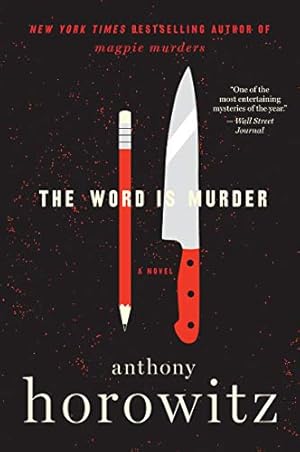 Book cover The Word Is Murder: A Mindbending Metafictional Murder Mystery (A Hawthorne and Horowitz Mystery, 1)