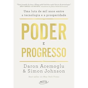 Capa do livro Poder e progresso: Uma luta de mil anos entre a tecnologia e a prosperidade
