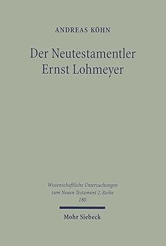 Paperback Der Neutestamentler Ernst Lohmeyer: Studien Zu Biographie Und Theologie [German] Book