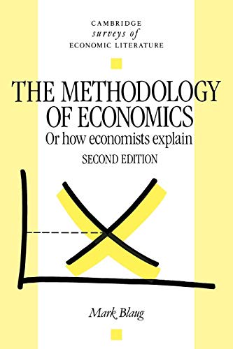 Methodology of Economics 2ed (Cambridge Surveys of Economic Literature)