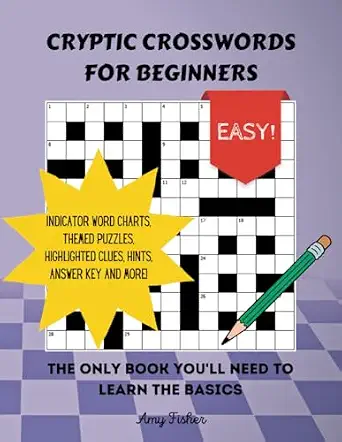 Cryptic Crosswords for Beginners: The Only Book You'll Need to Learn the Basics