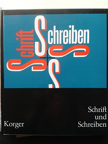 Schrift und Schreiben: ein Fachbuch für alle, die mit dem Schreiben und Zeichnen von Schriften und Schrift und Schreiben: ein Fachbuch für alle, die mit dem Schreiben und Zeichnen von Schriften und