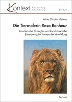 Die Tiermalerin Rosa Bonheur: Kunstlerische Strategien Und Kunsthistorische Einordnung Im Kontext Der Vermittlung 3828844081 Book Cover