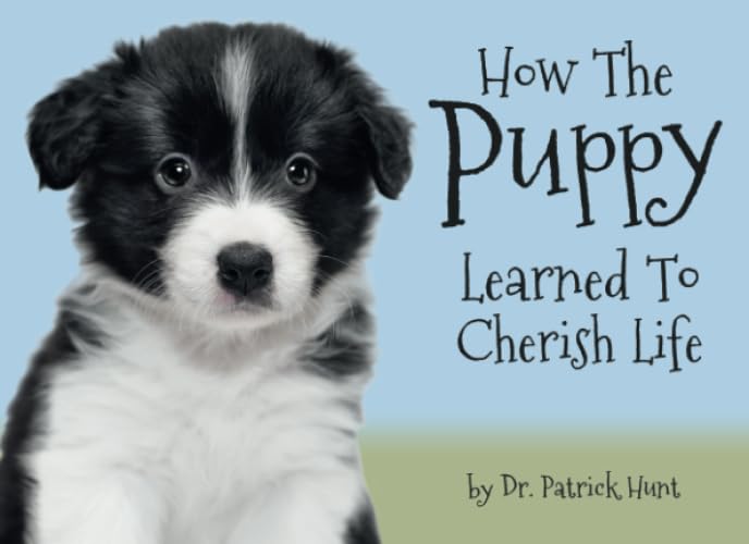 How The Puppy Learned To Cherish Life (The Adventures of Molly the Border Collie: Life Lessons from the Farm)