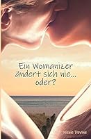 Ein Womanizer ändert sich nie ... oder? B0863VPVTB Book Cover