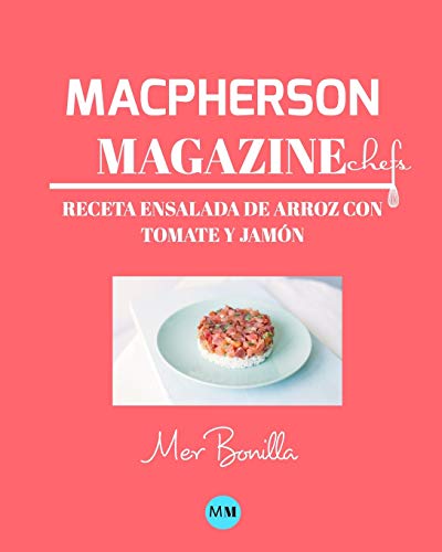 Macpherson Magazine Chef's - Receta Ensalada de arroz con tomate y jamón