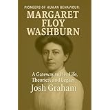 Margaret Floy Washburn (Pioneers of Human Behaviour) (English Edition)