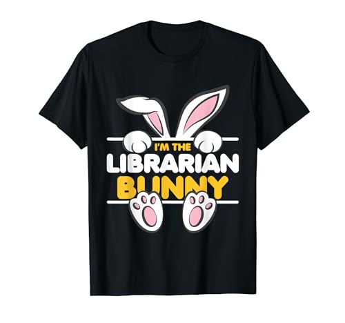 I'm The Librarian Bunny - Divertida fiesta de Pascua a juego Camiseta