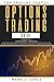 OPTIONS TRADING GUIDE: - 2 Books in 1 - CRASH COURSE + STRATEGIES: A BEGINNERS GUIDE ON HOW TO MAKE MONEY AND GENERATE PASSIVE INCOME & LEARN ALL THE ... PRICE AND MASTER ALL THE DIFFERENT STRATEGIES