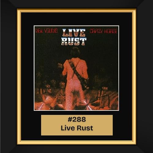 #288 - Live Rust by Neil Young and Crazy Horse (1979)