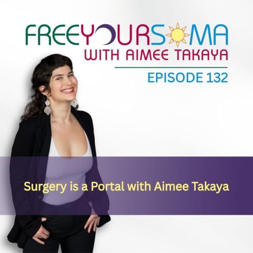 Surgery Is a Portal with Aimee Takaya