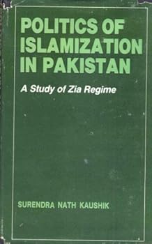 Hardcover Politics of Islamization in Pakistan Book
