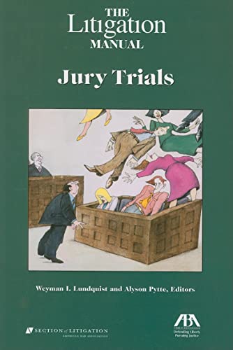 The Litigation Manual: Jury Trials (Litigation Manuals)