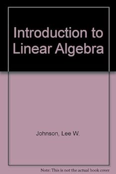 Hardcover Introduction to Linear Algebra (Addison-Wesley series in mathematics) by Lee W. Johnson (1981-02-03) Book