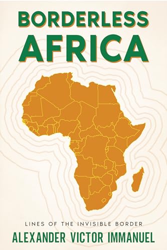 BORDERLESS AFRICA: Lines of the invisible border