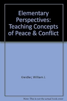 Paperback Elementary Perspectives: Teaching Concepts of Peace and Conflict Book